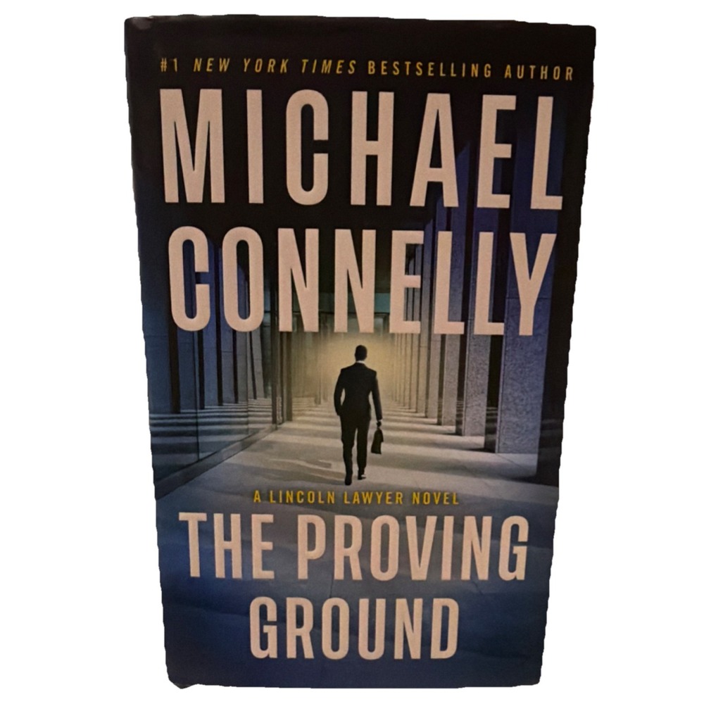 Michael Connelly The Proving Ground Hardcover Lincoln Lawyer Thriller Dust Jack…